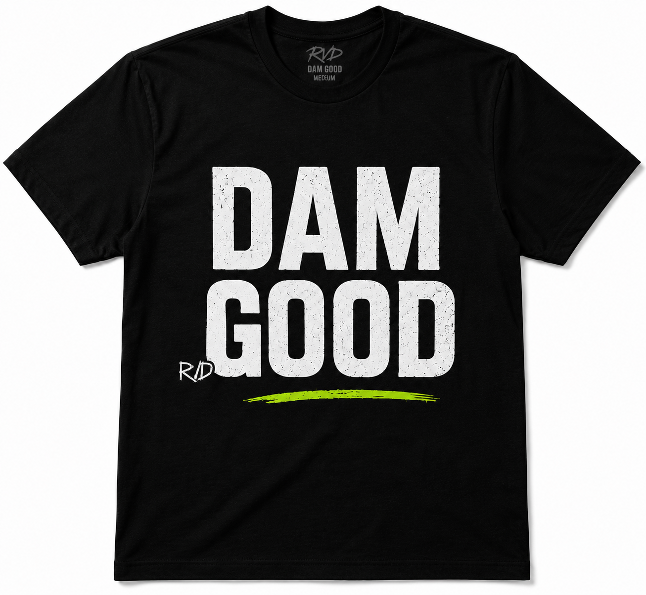 Pre Order Merch! DAM GOOD Tee
